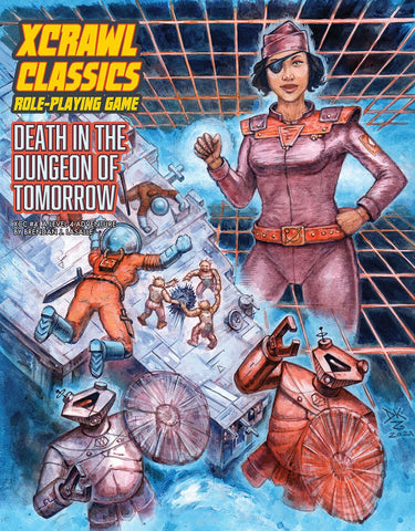 XCC RPG: Xcrawl Classics #4 - Death in the Dungeon of Tomorrow