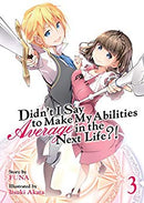 Didn't I Say to Make My Abilities Average in the Next Life?! Novel Sc Vol 03