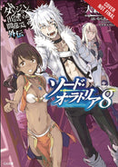 Is Wrong Pick Girls Dungeon Sword Oratoria Novel Sc Vol 08