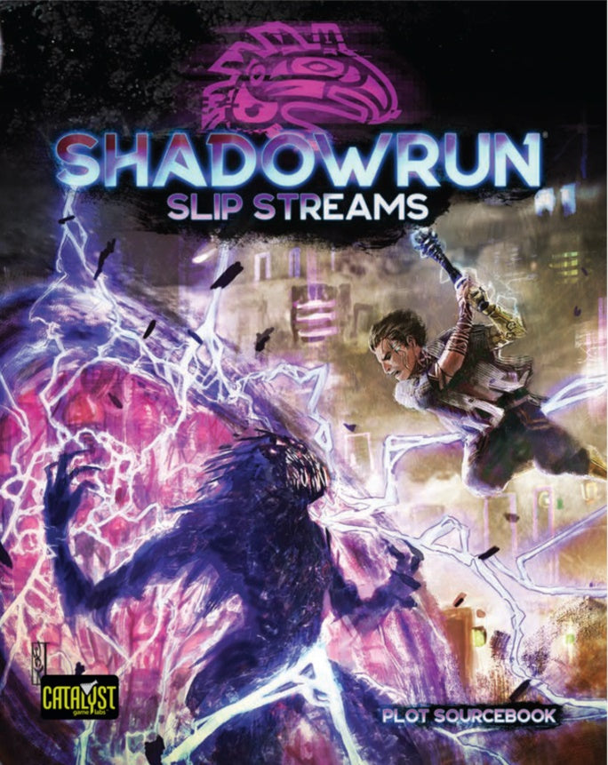 Shadowrun 6th Edition: Slip Streams