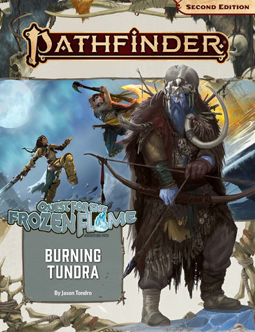 Pathfinder 2E Adventure Path #177: Burning Tundra (Quest for the Frozen Flame 3 of 3)